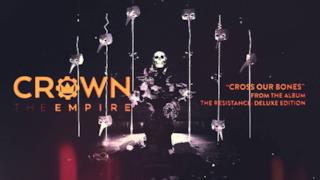 Crown the Empire - Cross Our Bones (Video ufficiale e testo)