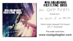 ► Noel Gallagher  - The Good Rebel (B-side 2011)