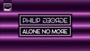 Philip George - Alone No More (Video ufficiale e testo)