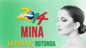 Mina - La palla è rotonda: sigla Rai Mondiali 2014