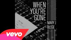 Mary J. Blige - When You're Gone (Audio e testo)