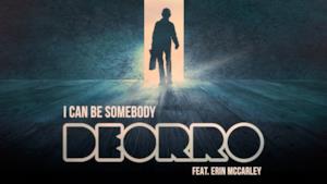 Deorro - I Can Be Somebody (feat. Erin McCarley) (Video ufficiale e testo)