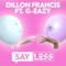 Dillon Francis - Say Less (feat. G-Eazy) (Video ufficiale e testo)