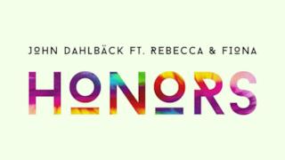 John Dahlbäck - Honors (feat. Rebecca & Fiona) [Radio Mix] (Video ufficiale e testo)