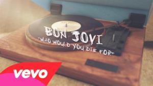 Bon Jovi - Who Would You Die For (Video ufficiale e testo)