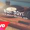 Bon Jovi - Who Would You Die For (Video ufficiale e testo)