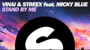 VINAI & Streex feat. Micky Blue - Stand By Me