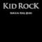 Kid Rock - You Never Met a Motherfucker Quite Like Me (Video ufficiale e testo)