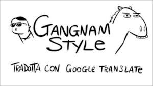 Gangnam Style di PSY in ITALIANO tradotta con Google Translate - Parody Cartoon