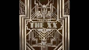 The xx, Together: ascolta la canzone de Il Grande Gatsby