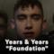 Years & Years - Foundation (Video ufficiale e testo)