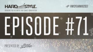 Hard With Style Episode 71 (Yearmix 2017) - Headhunterz