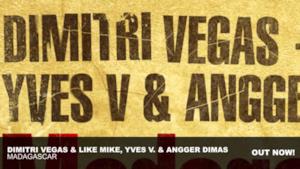 Dimitri Vegas & Like Mike, Yves V. & Angger Dimas - Madagascar 