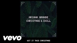 Ariana Grande - Wit It This Christmas (Video ufficiale e testo)