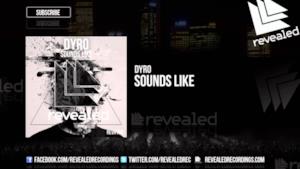 Dyro - Sounds Like