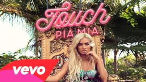 Pia Mia - Touch (Video ufficiale e testo)