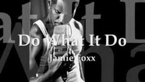 Jamie Foxx - Do What It Do (Video ufficiale e testo)