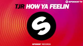 TJR - How Ya Feelin (audio ufficiale e testo)