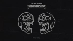 Jauz x Snails - Motherf**kers