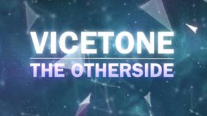 Vicetone - The Otherside (Video ufficiale e testo)