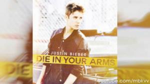 Justin Bieber - Die In Your Arms (Audio e testo)