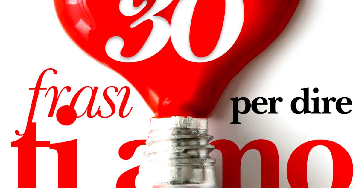 Come dire ti amo frasi per lui, lei, da social e con le immagini